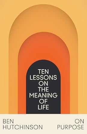 ON PURPOSE PB: Ten Lessons on the Meaning of Life