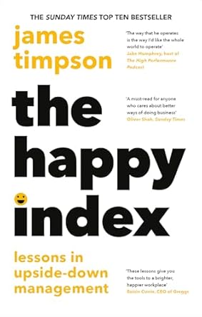 The Happy Index: Bestselling practical leadership advice for a happier workforce and better results