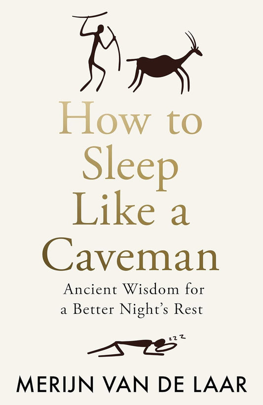 How to Sleep Like a Caveman: ‘Causing a great stir among the legions of people who don’t sleep’ BBC Radio 4