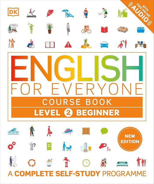 English for Everyone Course Book Level 2 Beginner: A Complete Self-Study Programme (DK English for Everyone)