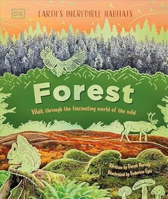 Forest: Walk Through the Fascinating World of the Wild