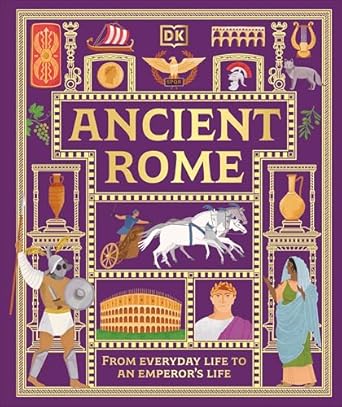 Ancient Rome: From Everyday Life to An Emperor's Life