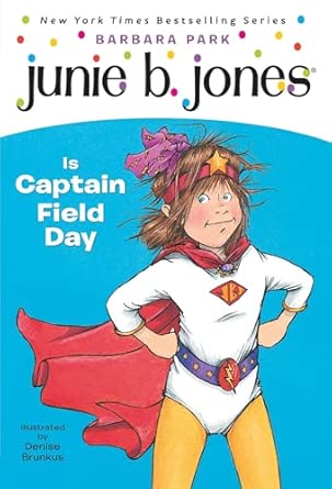 Junie B. Jones #16: Junie B. Jones Is Captain Field Day