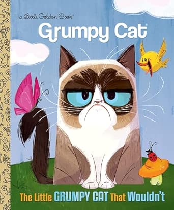 The Little Grumpy Cat that Wouldn't (Grumpy Cat)