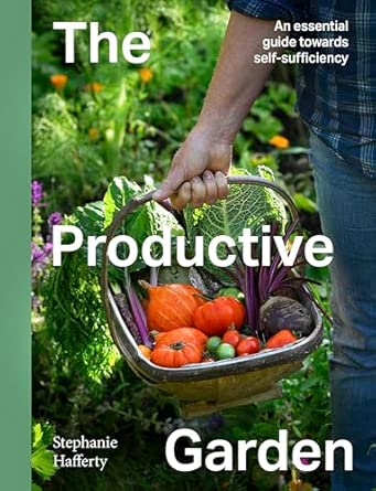 The Productive Garden: An essential guide towards self-sufficiency
