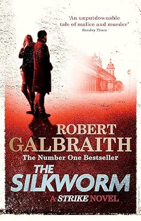 The Silkworm: Cormoran Strike, Book 2