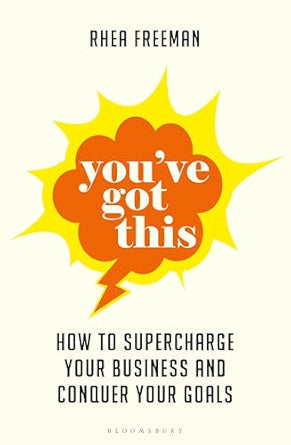 You've-Got-This-How-to-supercharge-your-business-and-conquer-your-goals