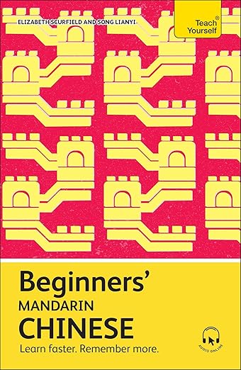 Beginners' Mandarin Chinese: Learn faster. Remember more