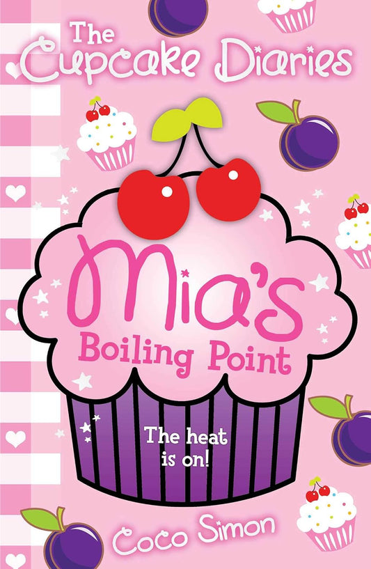 The Cupcake Diaries: Mia's Boiling Point: Volume 10