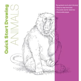 Quick Start Drawing Animals: The quickest way to start drawing! Step-by-step exercises, Traceable starter sketches, Removable pages (Big School of Drawing)