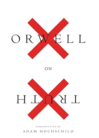 Orwell on Truth: George Orwell