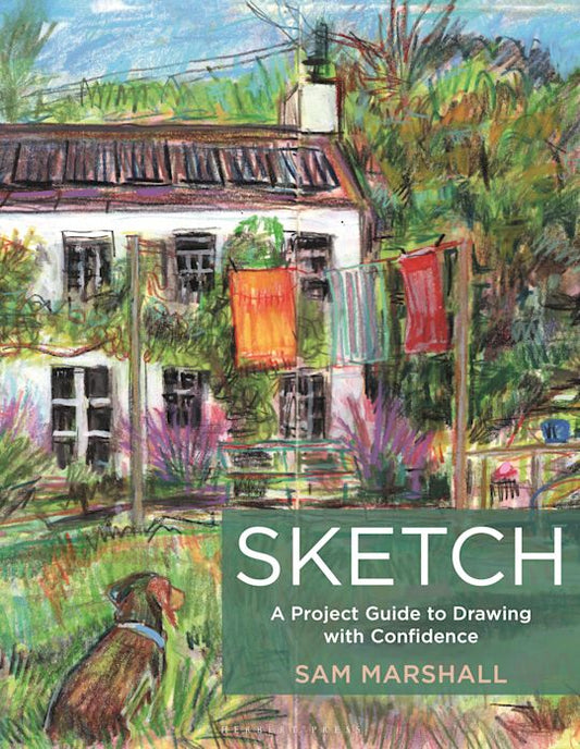 Sketch : A Project Guide to Drawing with Confidence
