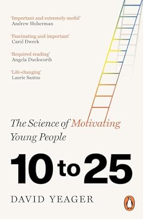 10 to 25: The Science of Motivating Young People