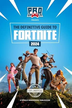 The Definitive Guide to Fortnite 2024