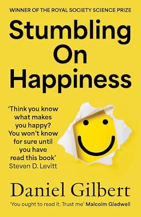 Stumbling on Happiness: An insightful neuroscience self-help psychology book on cognitive enhancement and human behavior