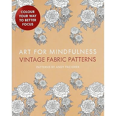 Art for Mindfulness: Vintage Fabric Patterns (Art for Mindfulness)