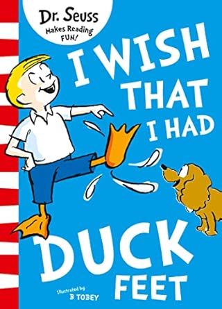 I Wish That I Had Duck Feet: A Hilarious Rhyming Children's Classic for Early Literacy