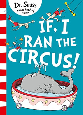 If I Ran The Circus: A funny and silly picture book from the classic bestselling children's author