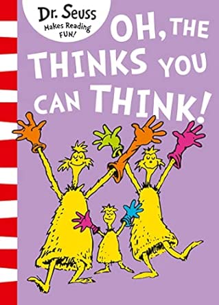 Oh, The Thinks You Can Think!