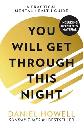 You Will Get Through This Night: The No.1 Sunday Times best selling practical self help guide to teach you how to take care of your mental health and cope with anxiety and depression