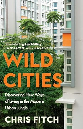 Wild-Cities-Discovering-New-Ways-of-Living-in-the-Modern-Urban-Jungle