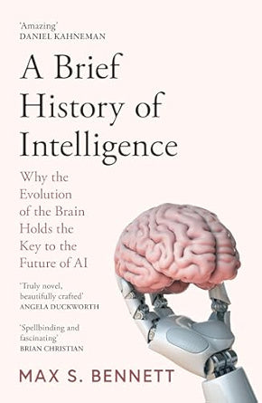 A-Brief-History-of-Intelligence-Why-the-Evolution-of-the-Brain-Holds-the-Key-to-the-Future-of-AI-