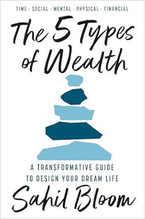 The-5-Types-of-Wealth-A-Transformative-Guide-to-Design-Your-Dream-Life