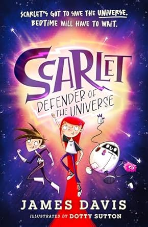 Scarlet: Defender of the Universe: New for 2025, an incredibly funny illustrated story for children