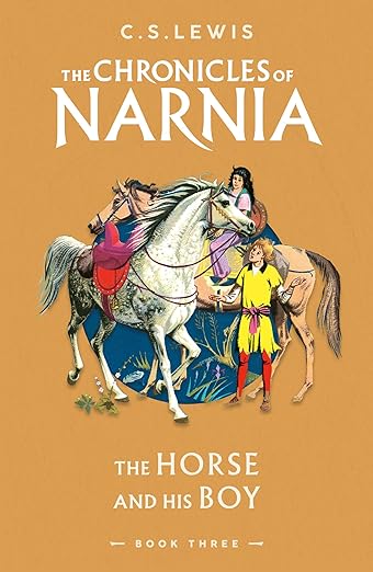 The Horse and His Boy: Book 3 in the classic children’s fantasy adventure series (The Chronicles of Narnia)