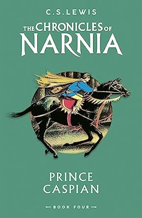 Prince Caspian: Book 4 in the classic children’s fantasy adventure series (The Chronicles of Narnia)