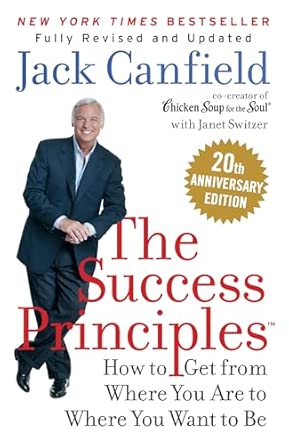 The Success Principles: How to get from where you are to where you want to be