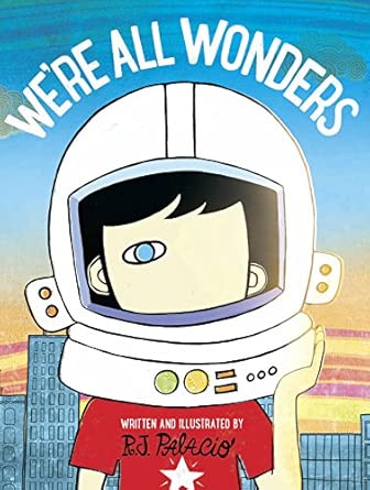 We're All Wonders: tekst en illustraties R.J. Palacio