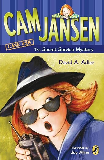 Cam Jansen and the Secret Service Mystery (Cam Jansen Mysteries, 26)