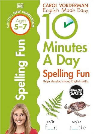 10 Minutes A Day Spelling Fun, Ages 5-7 (Key Stage 1): Supports the National Curriculum, Helps Develop Strong English Skills