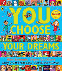 You Choose Your Dreams: A new story every time â€“ what will YOU choose?