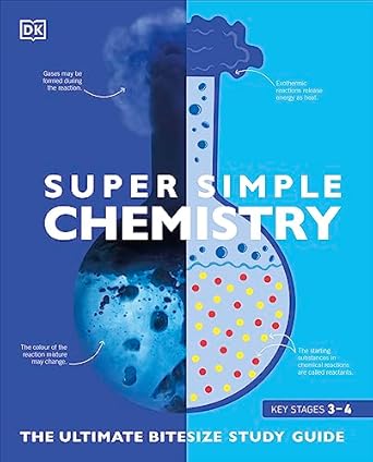 Super Simple Chemistry: The Ultimate Bitesize Study Guide