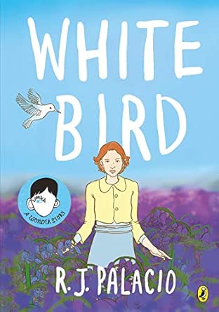 White Bird: A graphic novel from the world of WONDER