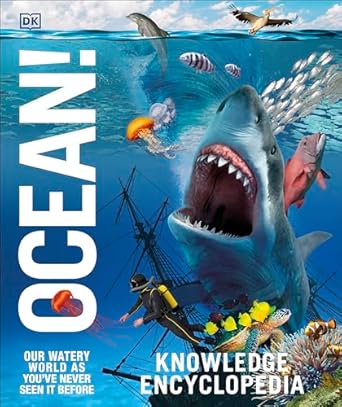 Knowledge Encyclopedia Ocean!: Our Watery World As You've Never Seen It Before