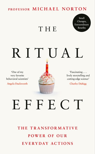 The Ritual Effect
The Transformative Power of Our Everyday Actions