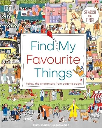 Find My Favourite Things: Search and find! Follow the characters from page to page