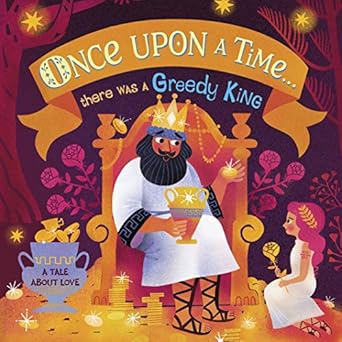 Once Upon A Time...there was a Greedy King
