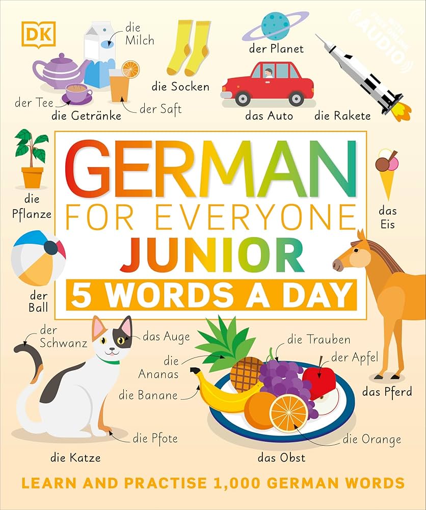 German for Everyone Junior 5 Words a Day: Learn and Practise 1,000 German Words