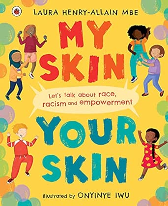 My Skin, Your Skin: Let's talk about race, racism and empowerment