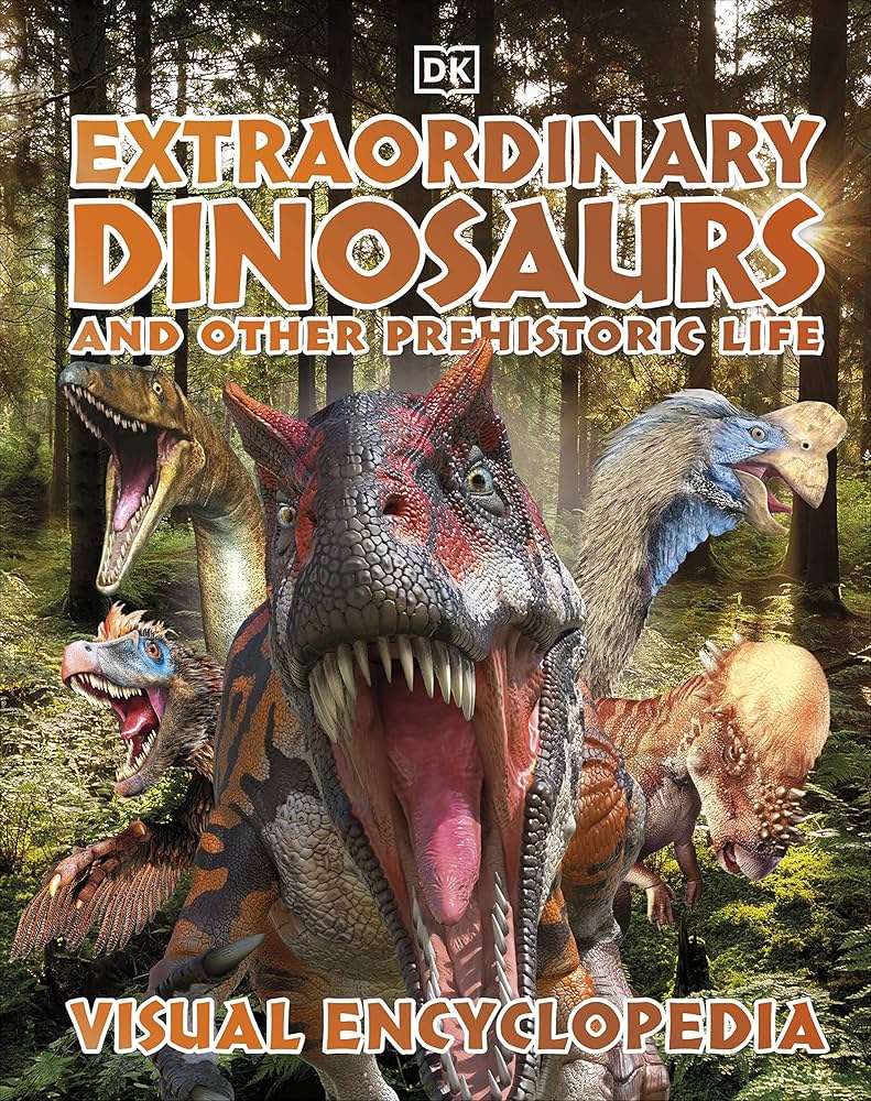 Extraordinary Dinosaurs and Other Prehistoric Life Visual Encyclopedia