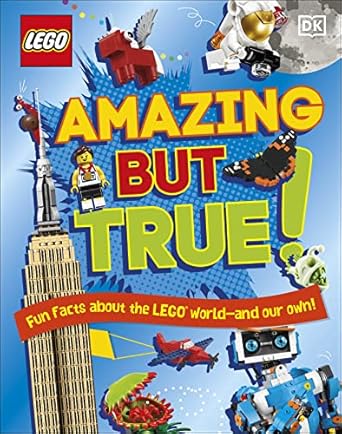 LEGO Amazing But True Ã Fun Facts About the LEGO World and Our Own!