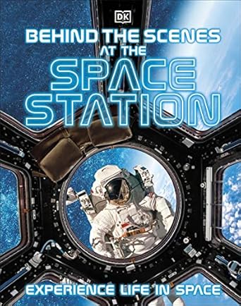 Behind the Scenes at the Space Station: Experience Life in Space