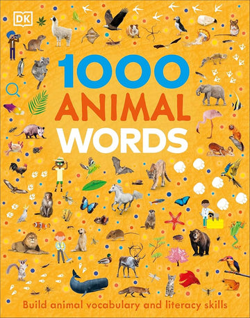 1000 Animal Words: Build Animal Vocabulary and Literacy Skills