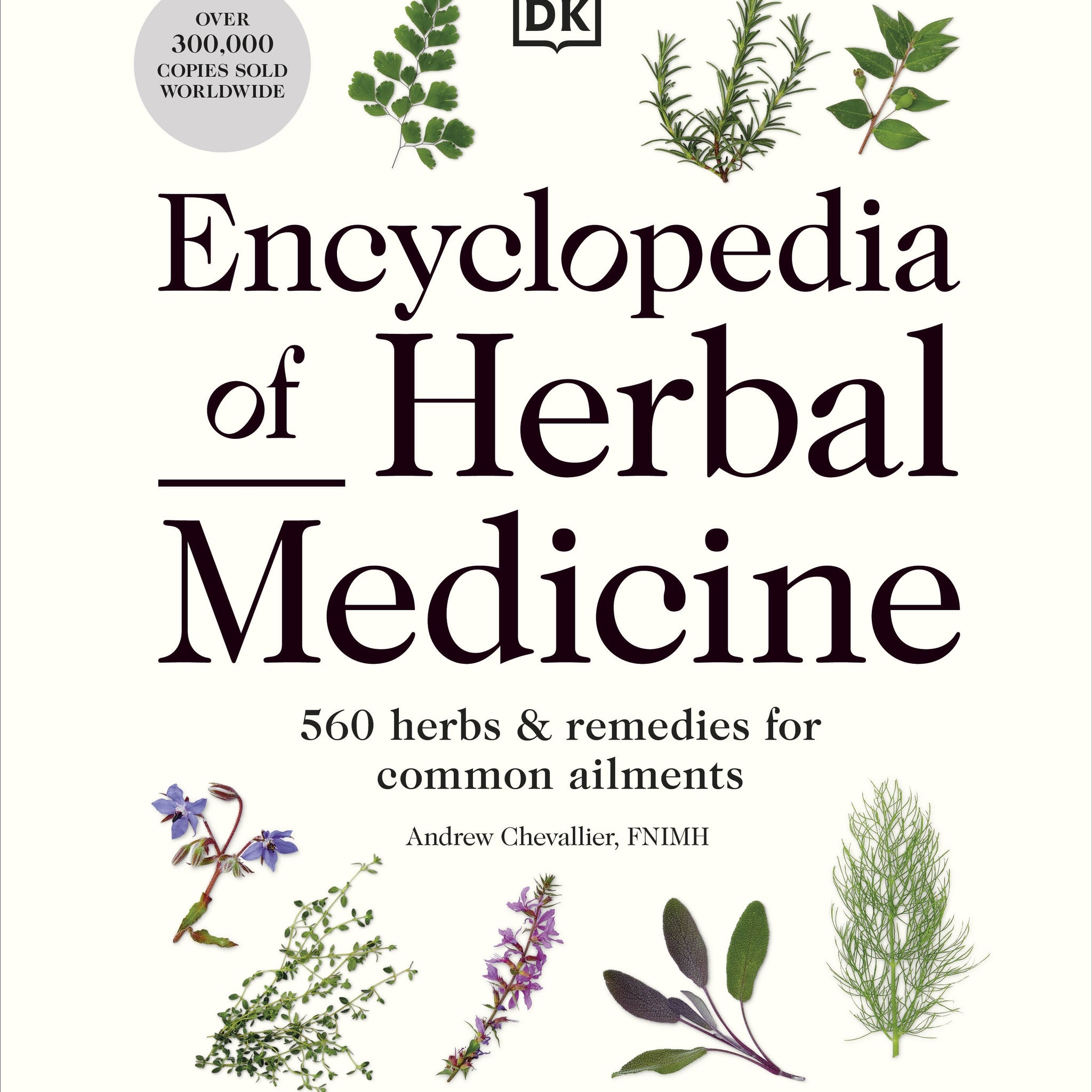 Encyclopedia Of Herbal Medicine: 550 Herbs and Remedies for Common Ailments