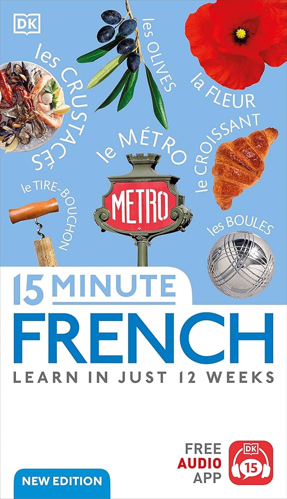 15 Minute French: Learn in Just 12 Weeks