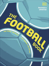 The Football Book: The Teams *The Rules *The Leagues * The Tactics